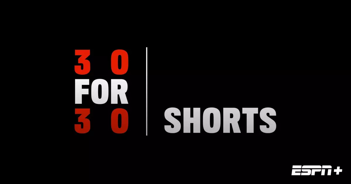 30 for 30 Shorts