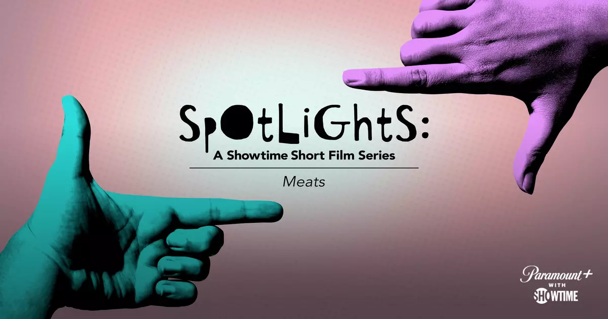 Spotlights: A Showtime Short Film Series: Meats