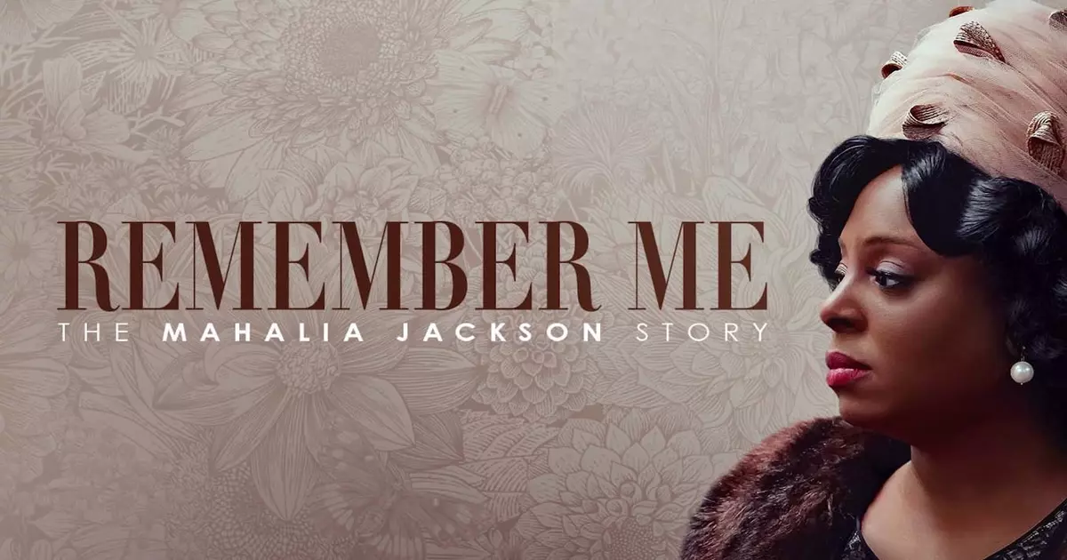Remember Me: The Mahalia Jackson Story