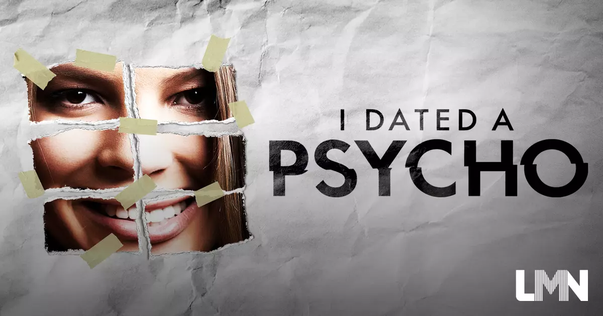 I Dated a Psycho