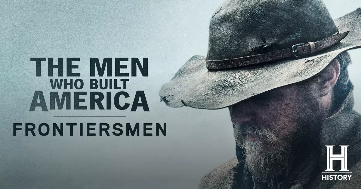 The Men Who Built America: Frontiersmen