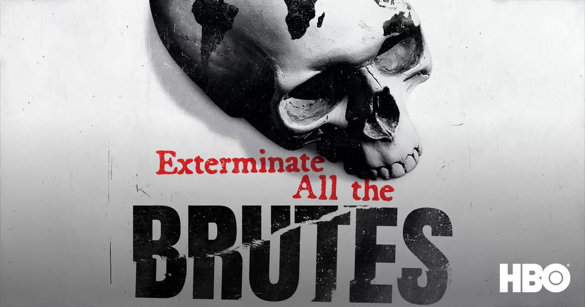 Exterminate All the Brutes